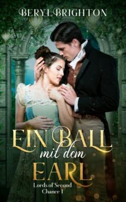 Ein Ball mit dem Earl: Lords of Second Chance 1