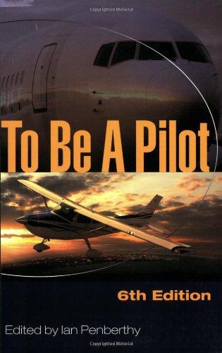 To Be A Pilot: 6th Edition