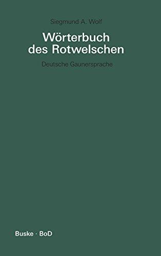 Wörterbuch des Rotwelschen / Wörterbuch des Rotwelschen: Deutsche Gaunersprache / Deutsche Gaunersprache