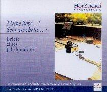 Meine liebe...! Sehr verehrter...! 3 CDs. . Briefe eines Jahrhunderts