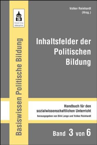 Inhaltsfelder der Politischen Bildung: Handbuch für den sozialwissenschaftlichen Unterricht