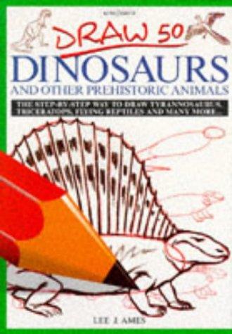 Draw 50 Dinosaurs and Other Prehistoric Animals