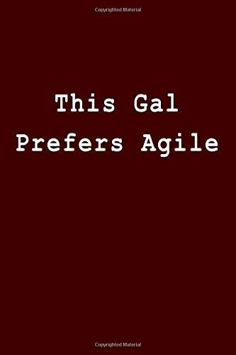 This Gal Prefers Agile: Blank Lined Journal