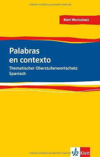 Palabras en contexto: Thematischer Oberstufenwortschatz Spanisch