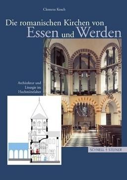 Die romanischen Kirchen von Essen und Werden: Architektur und Liturgie im Hochmittelalter