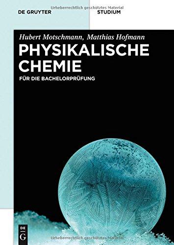 Physikalische Chemie: Für die Bachelorprüfung (De Gruyter Studium)