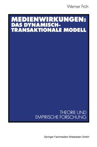 Medienwirkungen: Das Dynamisch-Transaktionale Modell: Theorie und Empirische Forschung (German Edition)