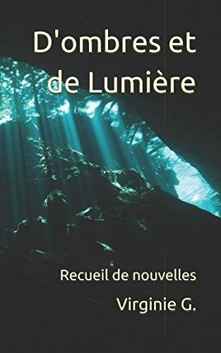 D'ombres et de Lumière: Recueil de Nouvelles