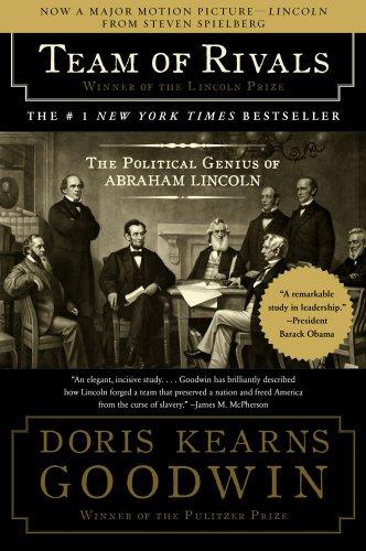 Team of Rivals: The Political Genius of Abraham Lincoln