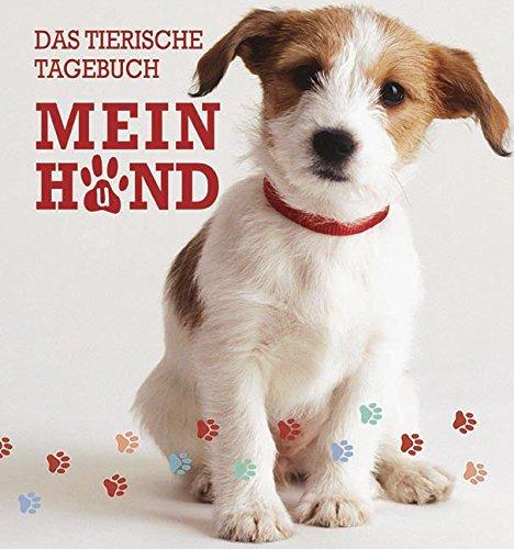 Tagebuch: Mein Hund: Das tierische Tagebuch