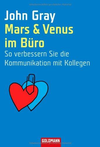 Mars und Venus im Büro: So verbessern Sie die Kommunikation mit Kollegen