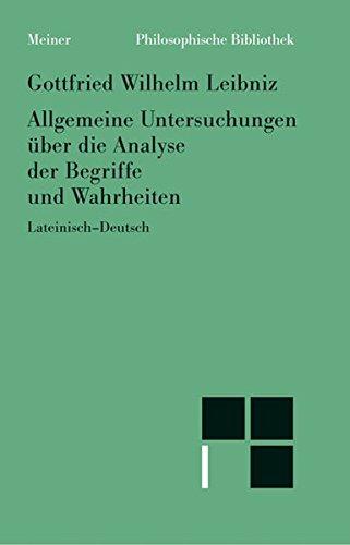 Allgemeine Untersuchungen über die Analyse der Begriffe und Wahrheiten (Philosophische Bibliothek)