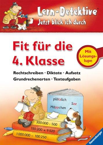 Fit für die 4. Klasse: Rechtschreiben, Diktate, Aufsatz, Grundrechenarten, Textaufgaben: Grundrechenarten, Textaufgaben, Aufsatz, Rechtschreiben, Diktate