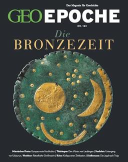 GEO Epoche / GEO Epoche 123/2023 - Die Bronzezeit: Das Magazin für Geschichte