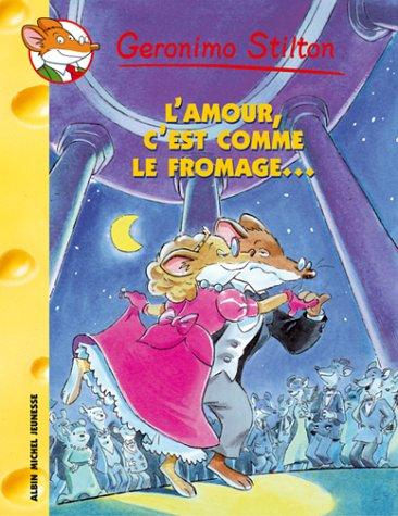 Geronimo Stilton. Vol. 12. L'amour, c'est comme le fromage