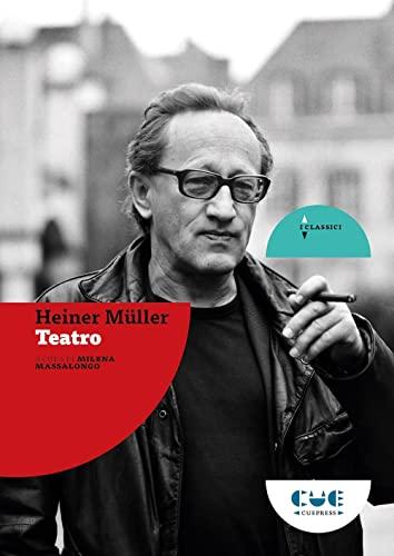 Heiner Müller. Teatro (I classici)