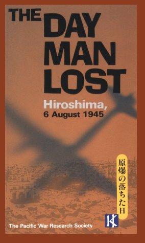 The Day Man Lost Hiroshima, 6 August 1945