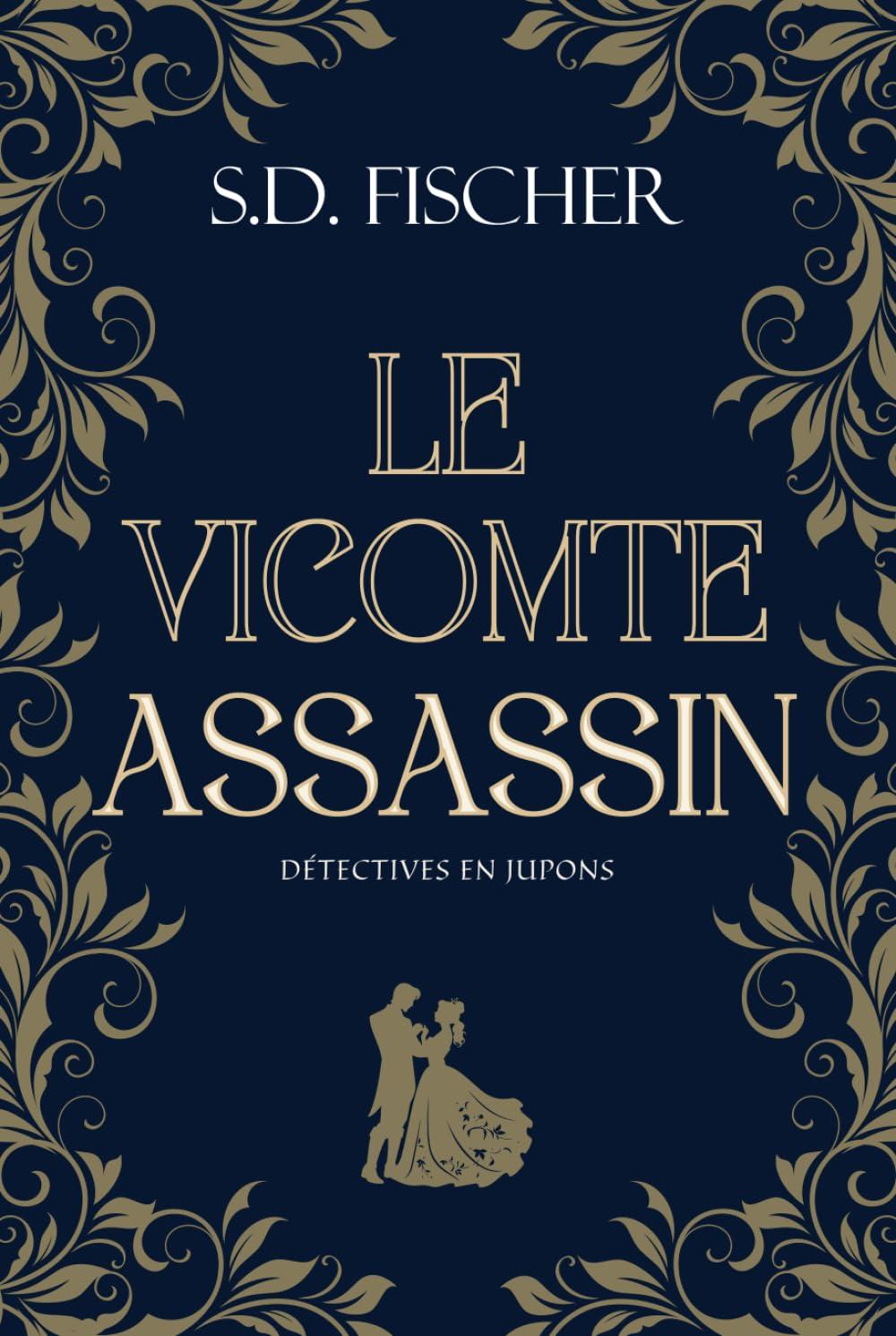 Le Vicomte assassin: Enquête, mystère et romance au XIXème siècle (Détectives en jupons)