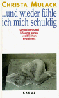 Und wieder fühle ich mich schuldig