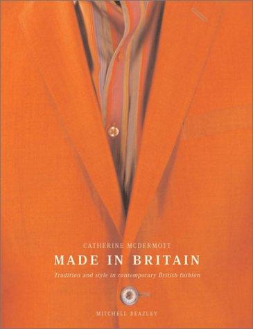 Made in Britain: Tradition and Style in Contemporary British Fashion