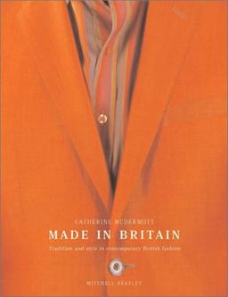 Made in Britain: Tradition and Style in Contemporary British Fashion