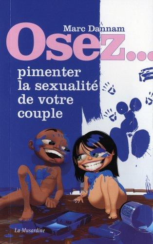 Osez... pimenter la sexualité de votre couple