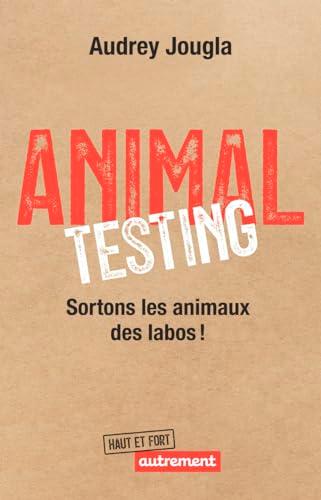 Animal testing : sortons les animaux des labos !