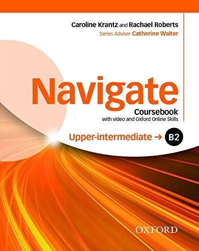 Navigate: B2 Upper-intermediate. Coursebook with DVD and Oxford Online Skills Program: Your Direct Route to English Success