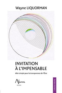 Invitation à l'impensable : aller simple pour la transparence de l'être