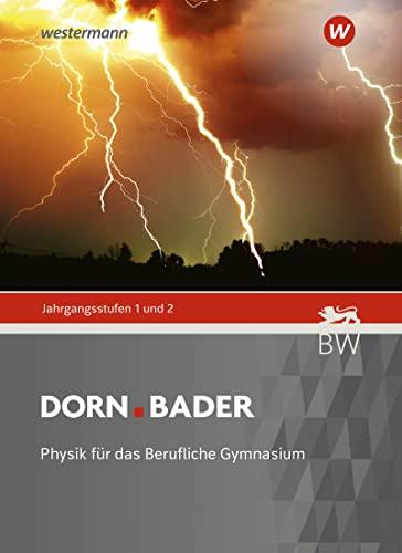 Dorn Bader Physik - Ausgabe 2021 für Baden-Württemberg: Jahrgangsstufe 1 / 2 Schülerband (Dorn / Bader Physik: Ausgabe 2021 für Berufliche Gymnasien in Baden-Württemberg)