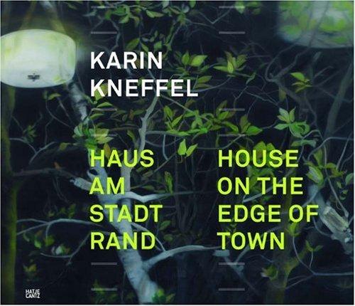 Karin Kneffel: Haus am Stadtrand: Haus am Stadtrand / House on the edge of town