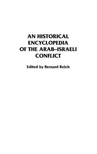 An Historical Encyclopedia of the Arab-Israeli Conflict