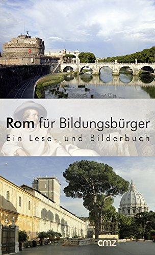 Rom für Bildungsbürger: Ein Lese- und Bilderbuch