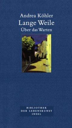 Lange Weile: Über das Warten