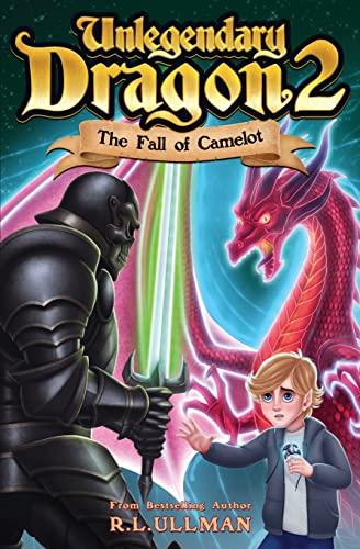 Unlegendary Dragon 2: The Fall of Camelot