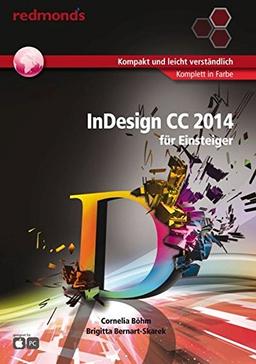 InDesign CC 2014 für Einsteiger 17x24 cm komplett in Farbe (redmond's Grafik & Design Training)