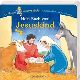 Mein Buch vom Jesuskind. Der kleine Himmelsbote