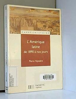 L'Amérique latine de 1890 à nos jours (Carre Histoire)