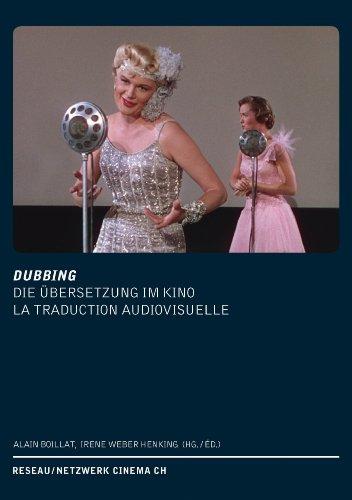 DUBBING. Die Übersetzung im Kino /La Traduction audiovisuelle: Reseau/ Netzwerk Cinema CH