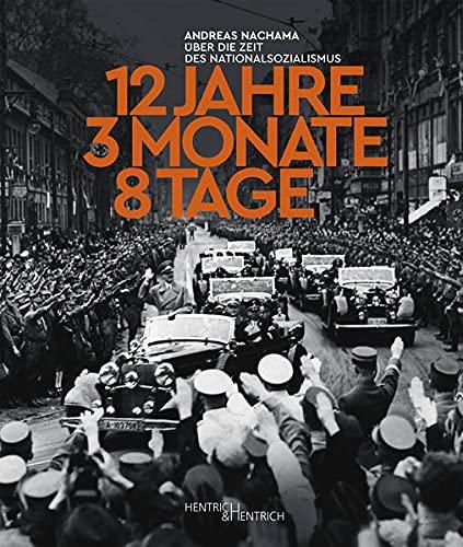 12 Jahre – 3 Monate – 8 Tage: Andreas Nachama über die Zeit des Nationalsozialismus (Notizen: Visuell: Herausgegeben von Andrea Riedle)