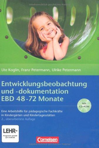 Entwicklungsbeobachtung und -dokumentation (EBD): 48-72 Monate: Eine Arbeitshilfe für pädagogische Fachkräfte in Kindergärten und Kindertagesstätten. Buch mit CD-ROM