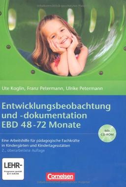 Entwicklungsbeobachtung und -dokumentation (EBD): 48-72 Monate: Eine Arbeitshilfe für pädagogische Fachkräfte in Kindergärten und Kindertagesstätten. Buch mit CD-ROM