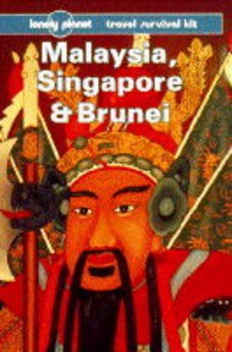 Lonely Planet Malaysia, Singapore and Brunei: A Travel Survival Kit