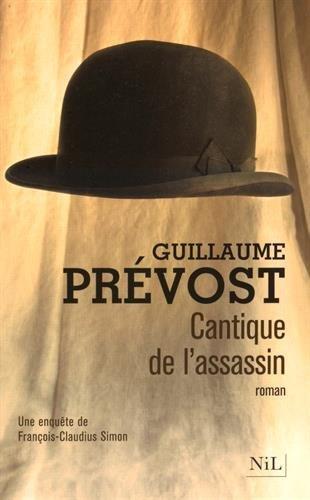 Une enquête de François-Claudius Simon. Cantique de l'assassin