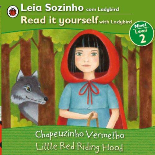 Chapeuzinho Vermelho / Little Red Riding Hood (Leia Sozinho com Ladybird / Read It Yourself with Labybird, Band 2)