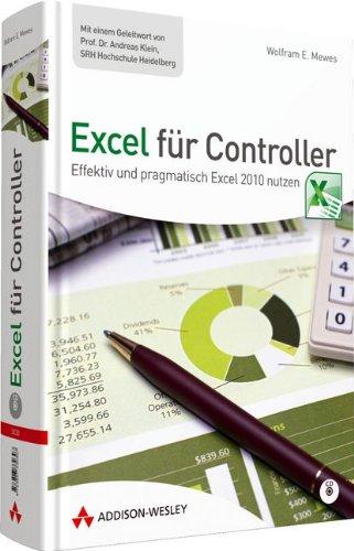 Excel für Controller: Effektiv und pragmatisch Excel 2010 nutzen (Sonstige Bücher AW)