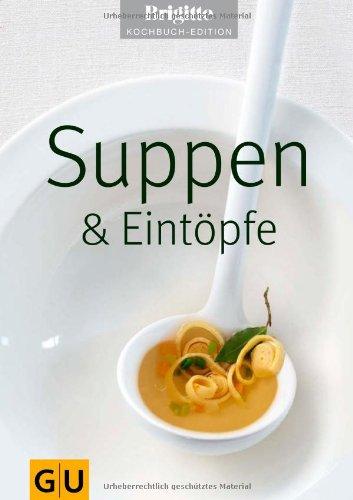 Suppen & Eintöpfe (GU Brigitte Kochbuch Edition)