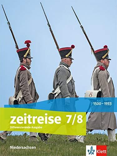 Zeitreise 7/8. Differenzierende Ausgabe Niedersachsen: Schülerbuch Klasse 7/8 (Zeitreise. Differenzierende Ausgabe für Niedersachsen ab 2018)