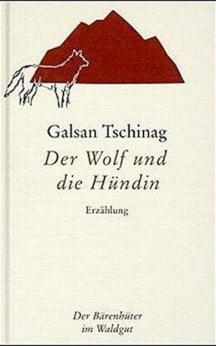 Der Wolf und die Hündin: Erzählung (Der Bärenhüter (Bähü))