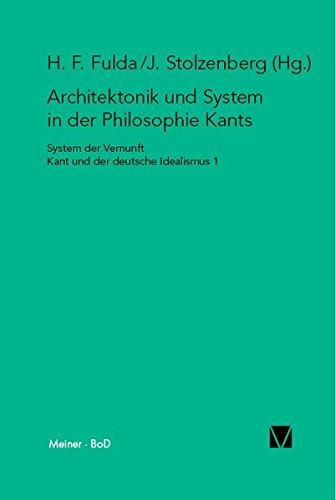 Architektonik und System in der Philosophie Kants (System der Vernunft - Kant und der Deutsche Idealismus)